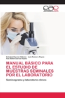 Image for Manual Basico Para El Estudio de Muestras Seminales Por El Laboratorio