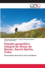 Image for Estudio geografico integral de lomas de Banao, Sancti Spiritu, Cuba