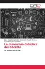 Image for La planeacion didactica del docente