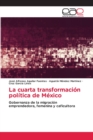 Image for La cuarta transformacion politica de Mexico