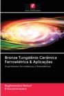Image for Bronze Tungstenio Ceramica Ferroeletrica &amp; Aplicacoes