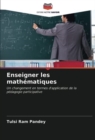 Image for Enseigner les mathematiques