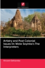 Image for Artistry and Post Colonial Issues Iin Wole Soyinka&#39;s The Interpreters