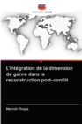 Image for L&#39;integration de la dimension de genre dans la reconstruction post-conflit