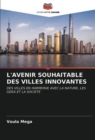 Image for L&#39;Avenir Souhaitable Des Villes Innovantes