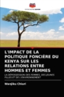 Image for L&#39;Impact de la Politique Fonciere Du Kenya Sur Les Relations Entre Hommes Et Femmes
