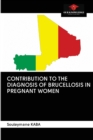 Image for CONTRIBUTION TO THE DIAGNOSIS OF BRUCELLOSIS IN PREGNANT WOMEN