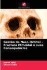 Image for Gestao da Naso-Orbital - Fractura Etmoidal e suas Consequencias