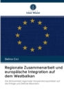 Image for Regionale Zusammenarbeit und europaische Integration auf dem Westbalkan