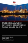 Image for ETUDE COMPARATIVE DE DIFFERENTES GEOMETRIES DE TUYAUX A L&#39;AIDE DU CFD