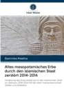 Image for Altes mesopotamisches Erbe durch den islamischen Staat zerstort 2014-2016