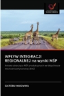 Image for WPLYW INTEGRACJI REGIONALNEJ na wyniki MSP