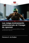 Image for Les mega-evenements controverses et l&#39;image du sponsor