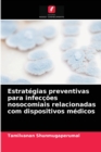 Image for Estrategias preventivas para infeccoes nosocomiais relacionadas com dispositivos medicos