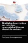 Image for Strategies de prevention des infections nosocomiales liees aux dispositifs medicaux