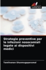 Image for Strategie preventive per le infezioni nosocomiali legate ai dispositivi medici