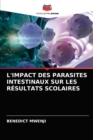 Image for L&#39;Impact Des Parasites Intestinaux Sur Les Resultats Scolaires