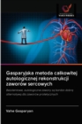 Image for Gasparyjska metoda calkowitej autologicznej rekonstrukcji zaworow sercowych