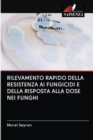 Image for Rilevamento Rapido Della Resistenza AI Fungicidi E Della Risposta Alla Dose Nei Funghi