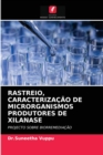 Image for Rastreio, Caracterizacao de Microrganismos Produtores de Xilanase
