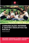 Image for Comunicacao Interna E Gestao Educativa Na Escola