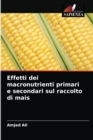 Image for Effetti dei macronutrienti primari e secondari sul raccolto di mais