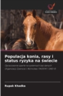 Image for Populacja konia, rasy i status ryzyka na swiecie