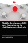 Image for Modele de reference RiSE pour l&#39;adoption de la reutilisation des logiciels