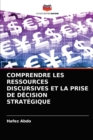 Image for Comprendre Les Ressources Discursives Et La Prise de Decision Strategique