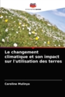 Image for Le changement climatique et son impact sur l&#39;utilisation des terres