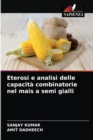 Image for Eterosi e analisi delle capacita combinatorie nel mais a semi gialli
