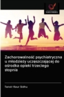 Image for Zachorowalnosc psychiatryczna u mlodziezy uczeszczajacej do osrodka opieki trzeciego stopnia