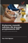 Image for Krytyczne czynniki sukcesu dla procesu przyjmowania ERP