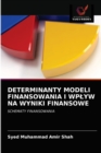 Image for Determinanty Modeli Finansowania I Wplyw Na Wyniki Finansowe
