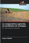Image for Le cooperative agricole, un problema di sviluppo