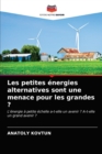 Image for Les petites energies alternatives sont une menace pour les grandes ?