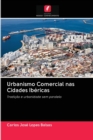 Image for Urbanismo Comercial nas Cidades Ibericas