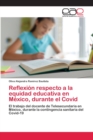 Image for Reflexion respecto a la equidad educativa en Mexico, durante el Covid