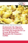 Image for Evaluacion De Algunos Parametros Productivos En Pollo De Engorde En La Granja Mi Ranchito - Municipio De Caqueza - CUND.