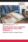 Image for Distribucion de la riqueza generada en vid (Vitis vinifera L.)