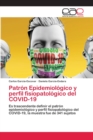 Image for Patron Epidemiologico y perfil fisiopatologico del COVID-19