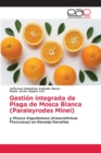Image for Gestion integrada de Plaga de Mosca Blanca (Paraleyrodes Minei)