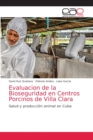 Image for Evaluacion de la Bioseguridad en Centros Porcinos de Villa Clara