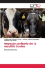Image for Impacto sanitario de la mastitis bovina