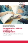 Image for Humanidades, metodo socratico y metacognicion