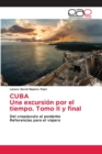 Image for CUBA Una excursion por el tiempo. Tomo II y final