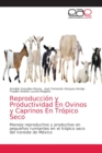 Image for Reproduccion y Productividad En Ovinos y Caprinos En Tropico Seco