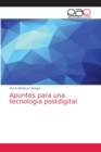 Image for Apuntes para una tecnologia postdigital
