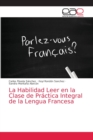 Image for La Habilidad Leer en la Clase de Practica Integral de la Lengua Francesa