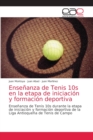 Image for Ensenanza de Tenis 10s en la etapa de iniciacion y formacion deportiva